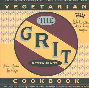 The Grit Cookbook: World-Wise, Down-Home Recipes de Jessica Greene