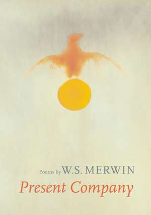 Present Company de W. S. Merwin