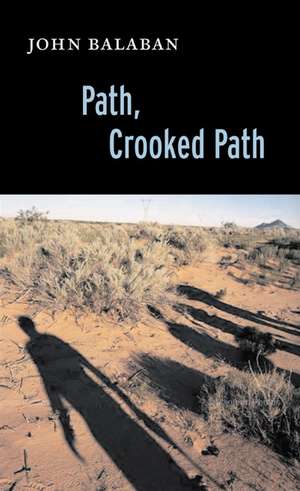 Path, Crooked Path de John Balaban