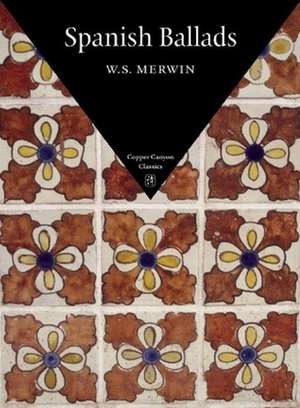 Spanish Ballads de W. S. Merwin