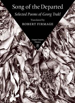 Song of the Departed: Selected Poems of Georg Trakl de Georg Trakl