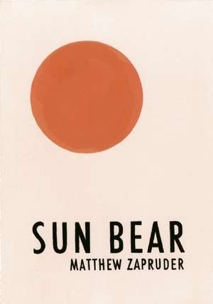 Sun Bear de Matthew Zapruder