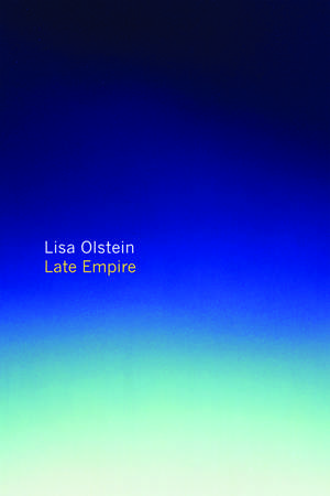 Late Empire de Lisa Olstein