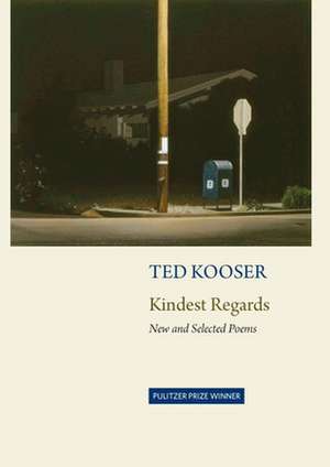 Kindest Regards: New and Selected de Ted Kooser