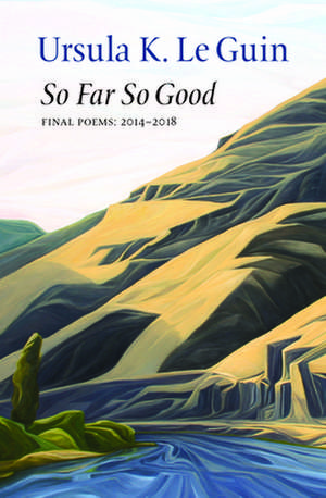 So Far, So Good de Ursula Le Guin