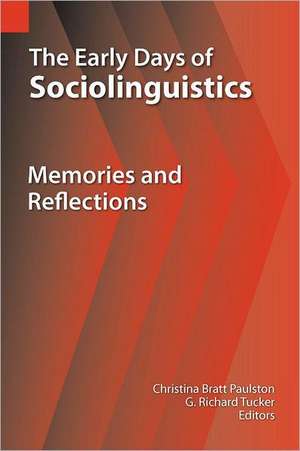 The Early Days of Sociolinguistics: Memories and Reflections de Christina Bratt Paulston