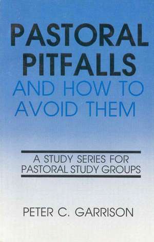 Pastoral Pitfalls & How to Avo de Peter Garrison