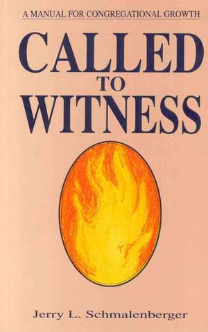 Called to Witness de Jerry Schmalenberger