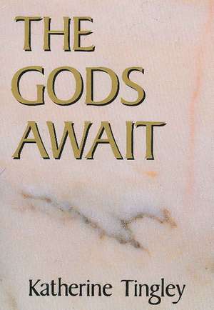 Gods Await de Katherine Tingley