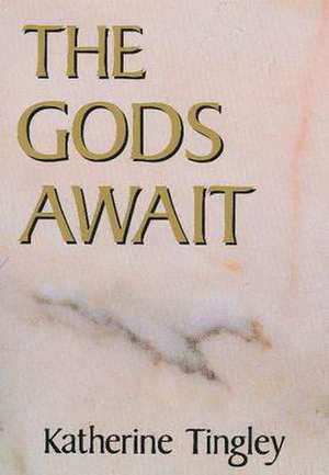 The Gods Await de Katherine Tingley