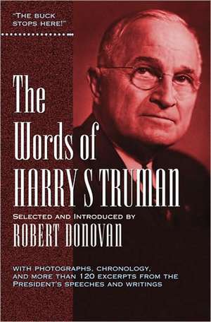 The Words of Harry S. Truman de Harry S Truman