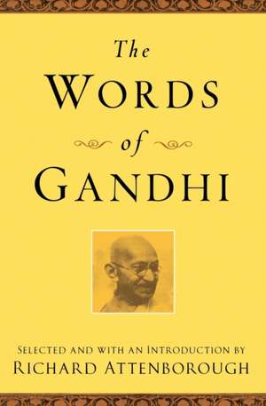 The Words of Gandhi de Mahatma Gandhi