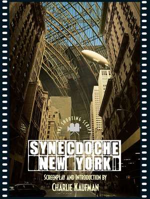 Synecdoche, New York: The Shooting Script de Charlie Kaufman