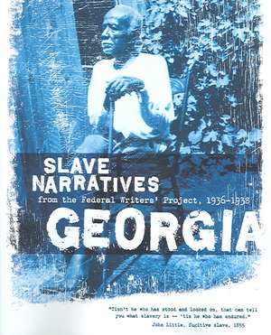 Georgia Slave Narratives: Slave Narratives from the Federal Writers' Project 1936-1938 de Federal Writers' Project of the Works Pr