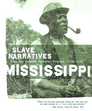 Mississippi Slave Narratives: Slave Narratives from the Federal Writers' Project 1936-1938 de Federal Writers' Project of the Works Pr