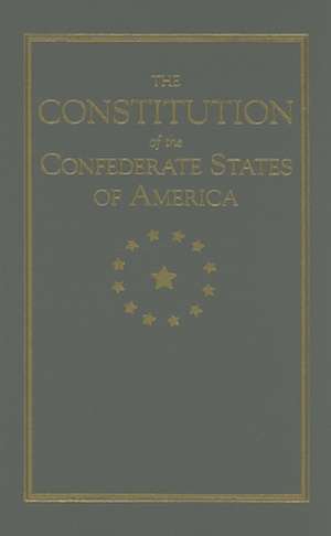 The Constitution of the Confederate States of America de Applewood Books