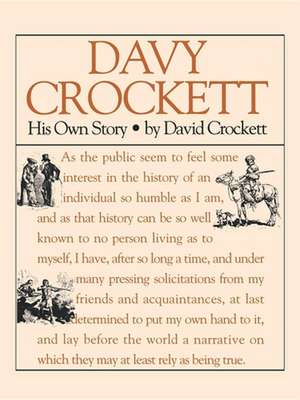 Davy Crockett: A Narrative of the Life of David Crockett de David Crockett