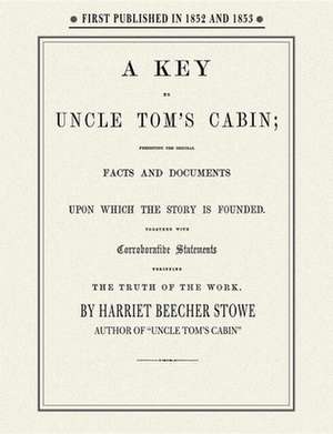 Key to Uncle Tom's Cabin de Harriet Beecher Stowe