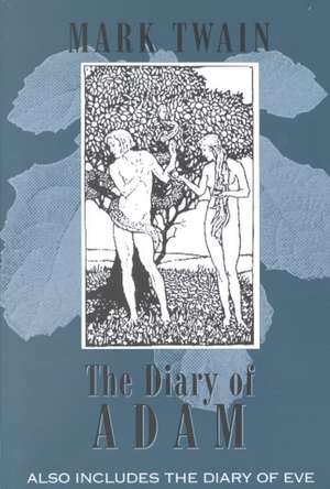 Extracts from Adam's Diary/The Diary of Eve de Mark Twain