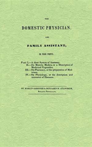 The Domestic Physician and Family Assistant de Marlin Gardner