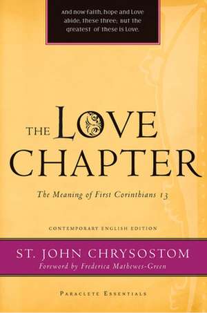 The Love Chapter: The Meaning of First Corinthians 13 de John Chrysostom