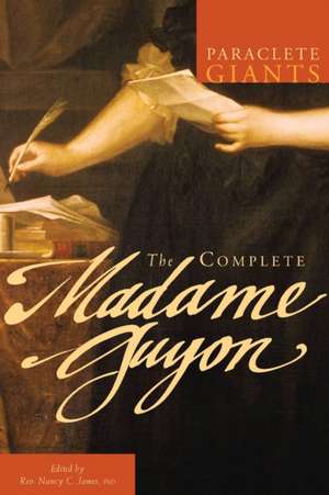 The Complete Madame Guyon de Jeanne Marie Bouvier De La Motte Guyon