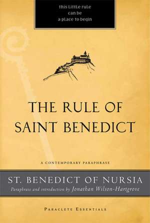 The Rule of Saint Benedict: A Contemporary Paraphrase de St Benedict of Nursia