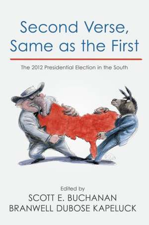 Second Verse, Same as the First: The 2012 Presidential Election in the South de Scott E. Buchanan