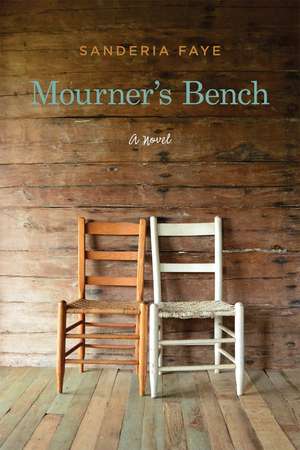 Mourner's Bench: A Novel de Sanderia Faye