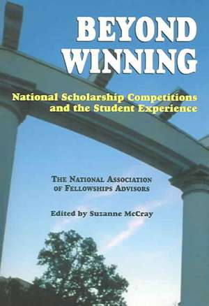 Beyond Winning: National Scholarship Competitions and the Student Experience de Suzanne McCray