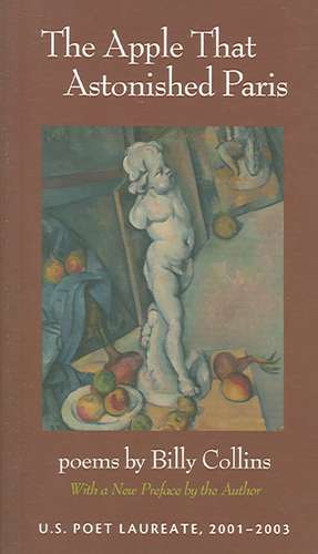 The Apple That Astonished Paris: Poems de Billy Collins