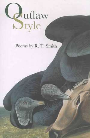 Outlaw Style: Poems de R. T. Smith