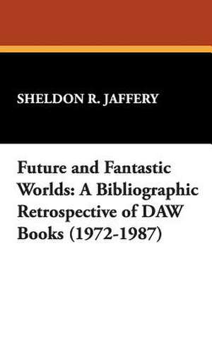 Future and Fantastic Worlds de Sheldon R. Jaffery