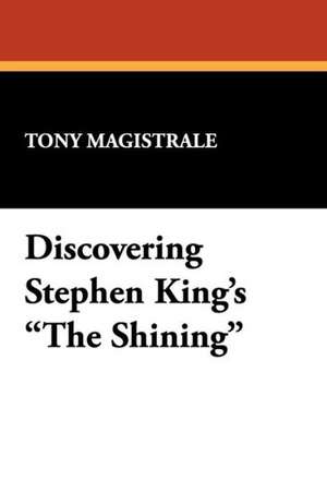 Discovering Stephen King's the Shining de Tony Magistrale