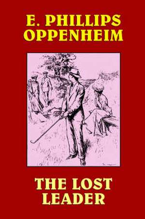 The Lost Leader de E. Phillips Oppenheim