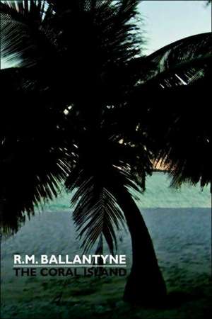 The Coral Island de R. M. Ballantyne