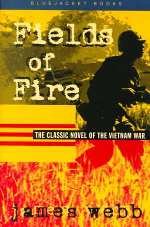 Fields of Fire de James Webb