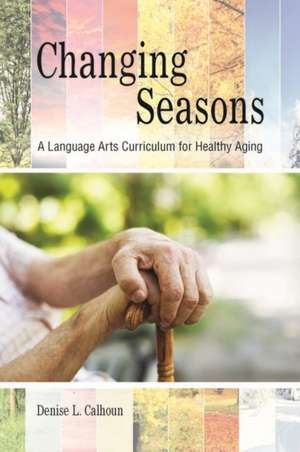 Changing Seasons de Denise L. Calhoun