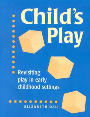 Child's Play de Elizabeth Dau