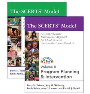 The SCERTS Model, Volume I & II: A Comprehensive Educational Approach for Children with Autism Spectrum Disorders de Barry M. Prizant