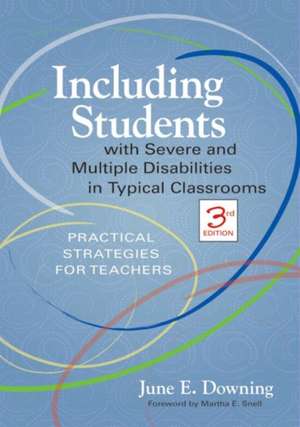 Including Students with Severe and Multiple Disabilities in Typical Classrooms: Practical Strategies for Teachers de June E. Downing