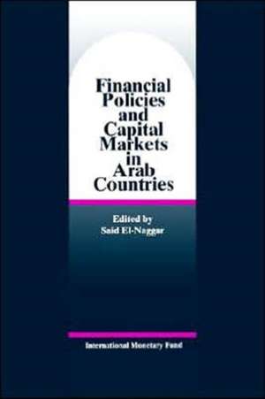 Fund, I: Financial Policies and Capital Markets in Arab Cou de International Monetary Fund