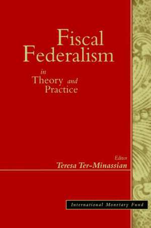 Fiscal Federalism in Theory & Practice de Teres Ter-Minasian