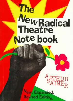 New Radical Theater Notebook de Arthur Sainer