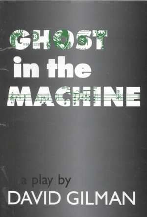 Ghost in the Machine de David Gilman