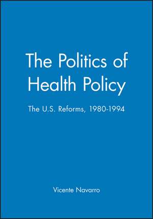 Politics of Health Policy de Navarro