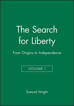 The Search for Liberty V1 – From Origins to Independance de E Wright