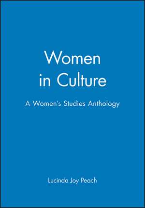 Women in Culture – A Women′s Studies Anthology de Peach