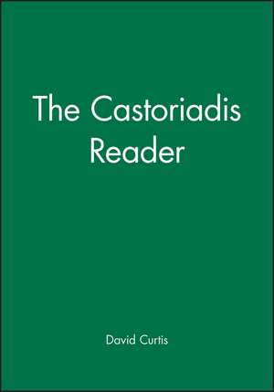 The Castoriadis Reader de DA Curtis