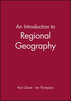 An Introduction to Regional Geography de Paul Claval